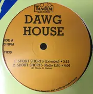 Dawg House - Short Shorts