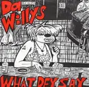 7'' - Da Willys - What Dey Say