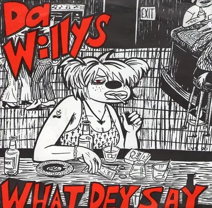 Da Willys - What Dey Say