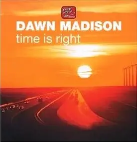 Dawn Madison - Time Is Right