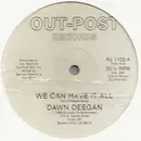 12'' - Dawn Deegan - We Can Have It All
