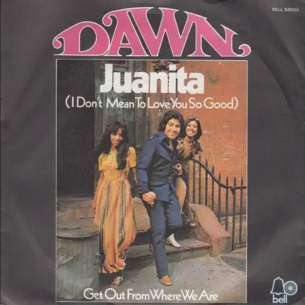 Dawn - Juanita (I Don't Mean To Love You So Good)