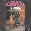 7'' - Dawn - Juanita (I Don't Mean To Love You So Good) / Get out from where we are