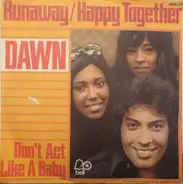 Dawn , Tony Orlando - Runaway/Happy Together / Don't Act Like A Baby