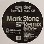 Dawn Tallman - Now That I Found You (Mark Stone Remix)