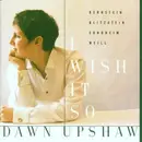 CD - Dawn Upshaw - I Wish It So