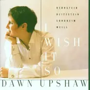 Dawn Upshaw - I Wish It So