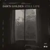 LP - DAWN GOLDEN - STILL LIFE