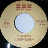 Dawnett Faucett - Slow Dancin'