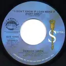 7inch Vinyl Single - Dawson Smith - I Don't Know If I Can Make It
