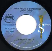 Dawson Smith - I Don't Know If I Can Make It