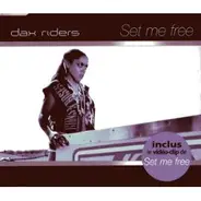 Dax Riders - Set Me Free Remixes