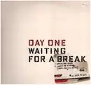 12inch Vinyl Single - Day One - Waiting For A Break