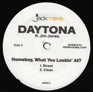 Daytona ft. Jim Jones - Homeboy, What You Lookin' At?