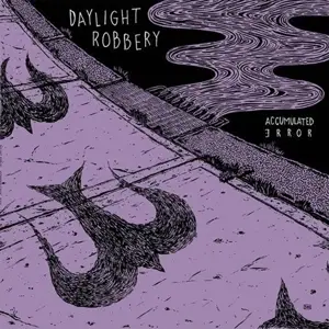 Daylight Robbery - Accumulated Error