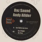 Daz Saund - Get Outta My Face / Do It Right / Be Free