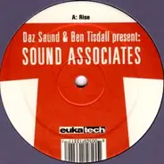 Daz Saund & Ben Tisdall present: Sound Associates - Rise