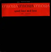 D'Bora - Good Love, Real Love
