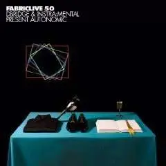 Dbridge & Instramental Pres. Autonomic - Fabric Live 50/Dbridge & Instramental