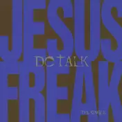 dc Talk - Jesus Freak