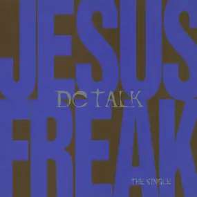 dc Talk - Jesus Freak