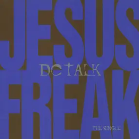 dc Talk - Jesus Freak