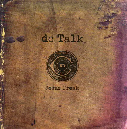 DC Talk - Jesus Freak