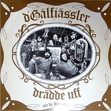 D'Gälfiässler - Drädde Uff Un Dr Brucker