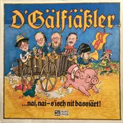 LP - D'Gälfiässler - ...Nai, Nai - S'isch Nit Bassiärt! - Gatefold