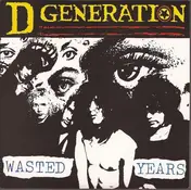 D Generation - Wasted Years