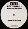 12inch Vinyl Single - DDL Feat Rob Li - How Do You Do