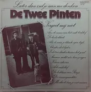 LP - De Twee Pinten - Later Dan Zul Je Aan Me Denken