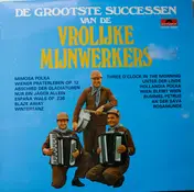 De Vrolijke Mijnwerkers - De Grootste Successen Van De Vrolijke Mijnwerkers