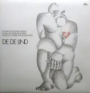 De De Lind - Io Non So Da Dove Vengo E Non So Dove Mai Andrò. Uomo È Il Nome Che Mi Han Dato.