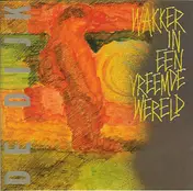 De Dijk - Wakker in een Vreemde Werald