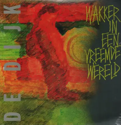 De Dijk - Wakker In Een Vreemde Wereld