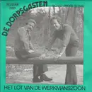 7inch Vinyl Single - De Dorpsgasten - Het Lot Van De Werkmanszoon