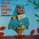Double LP - De Fabeltjeskrant - Op Reis Door Fabeltjesland (Dubbelalbum)