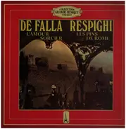 De Falla / Respighi - L'Amour Sorcier / Les Pins De Rome