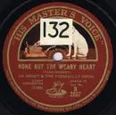 Schellack - De Groot And The Piccadilly Orchestra - None But The Weary Heart / Friend O' Mine