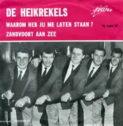 7inch Vinyl Single - De Heikrekels - Waarom Heb Jij Me Laten Staan ? / Zandvoort Aan Zee