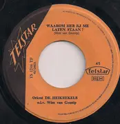 7inch Vinyl Single - De Heikrekels - Waarom Heb Jij Me Laten Staan ? / Zandvoort Aan Zee