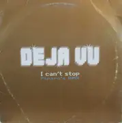 12inch Vinyl Single - De-Javu - I Can't Stop (Piparo's Rmx)