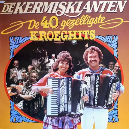 De Kermisklanten - De 40 Gezelligste Kroeghits