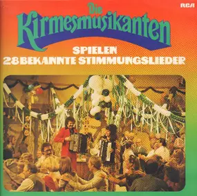 De Kermisklanten - Die Kirmesmusikanten Spielen 28 Bekannte Stimmungslieder