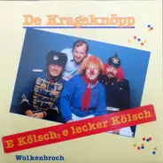 De Krageknöpp - E Kölsch, E Lecker Kölsch