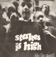 De La Soul - Stakes Is High