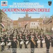 De Marinierskapel der Koninklijke Marine - Gouden Marsen Defilé - De 30 Beroemdste Marsen In Stereo