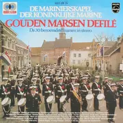 Double LP - De Marinierskapel Der Koninklijke Marine - Gouden Marsen Defilé - De 30 Beroemdste Marsen In Stereo