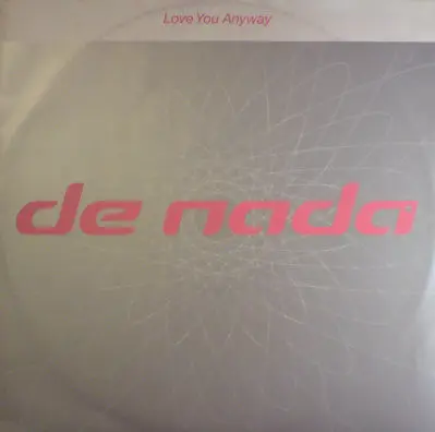 De Nada - Love You Anyway